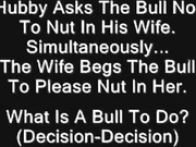 Wife wants bulls cum