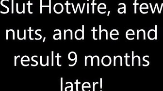 Hotwife a few nutts but who's the daddy ?