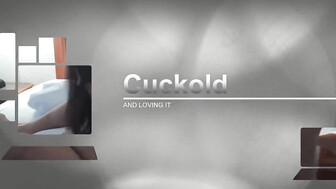 Cuckolding and Loving It
