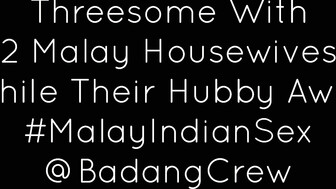 Threesome With Two Malay Housewives