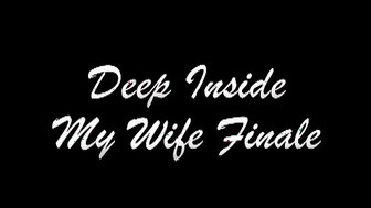 Deep Inside Hotwife Finale